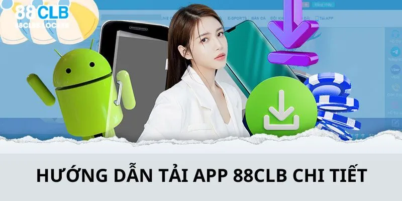 Nhiều lý do thiết thực để tải app 88clb về điện thoại trải nghiệm