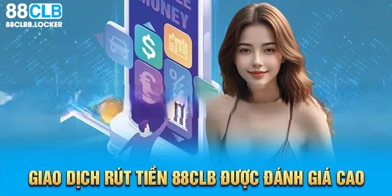 Cách rút tiền 88clb đơn giản với các phương thức