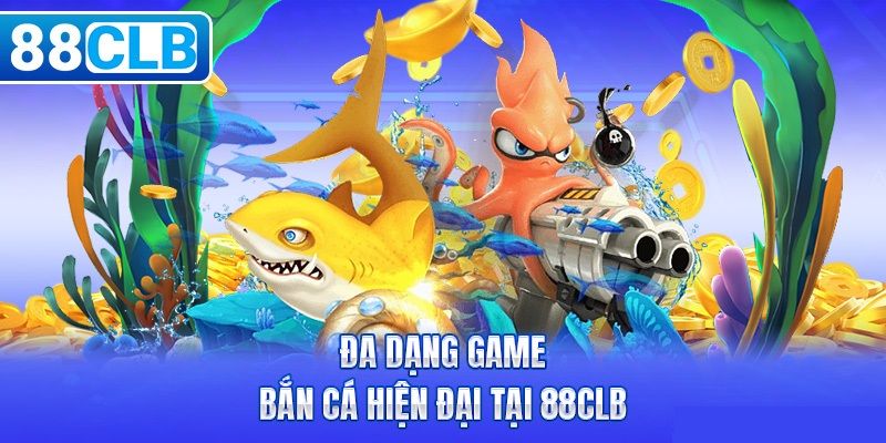 Top game bắn cá 88clb ăn khách nhất trong năm 2024