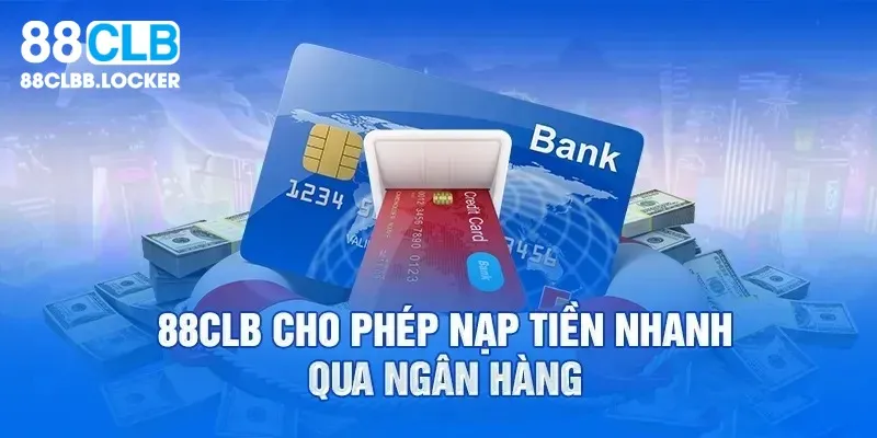 Khi thực hiện nạp tiền 88clb sẽ gặp phải một số thắc mắc cần lời giải đáp