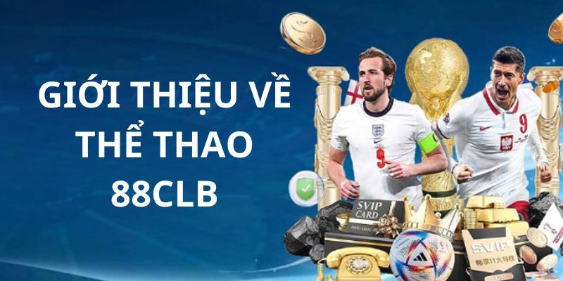 Giới thiệu sảnh thể thao online tại nhà cái 88clb