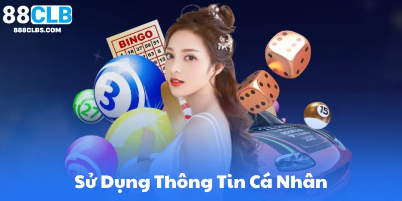 Sử Dụng Thông Tin Cá Nhân