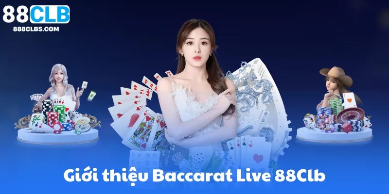 Chiến Thuật Baccarat Live – Bí Quyết Tăng Tỷ Lệ Thắng Hiệu Quả 5 Giới thiệu Baccarat Live 88Clb Và Tại Sao Cần Chiến Thuật