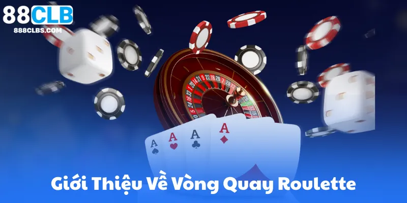 Mẹo Chơi Roulette Hiệu Quả - Chiến Thuật Thắng Cao 88CLB 4 Giới Thiệu Tổng Quan Về Vòng Quay Roulette