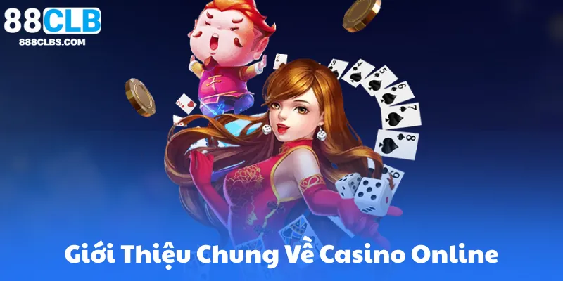Quản Lý Vốn Khi Chơi Casino Online – Bí Quyết Giữ Vững Lợi Thế 2 Giới Thiệu Chung Về Casino Online 88Clb