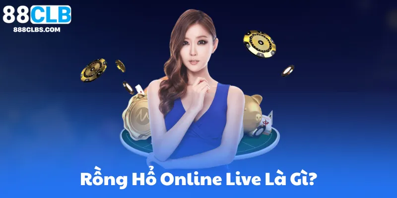 Rồng Hổ Online Live Casino | Game Siêu Hấp Dẫn Tại 88CLB 7 Rồng Hổ Online Live Là Gì?
