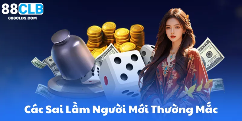 Các Sai Lầm Người Mới Thường Mắc