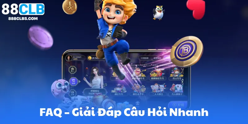 FAQ – Giải Đáp Câu Hỏi Nhanh